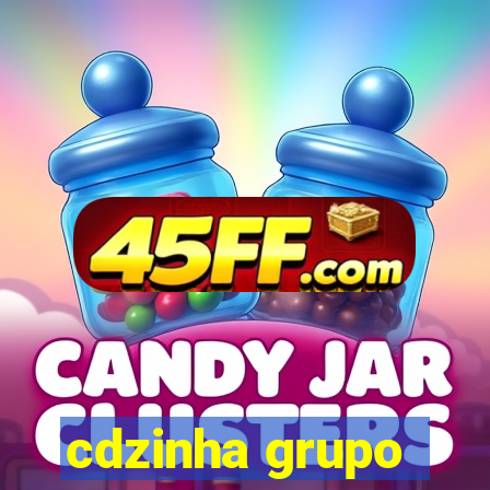 cdzinha grupo